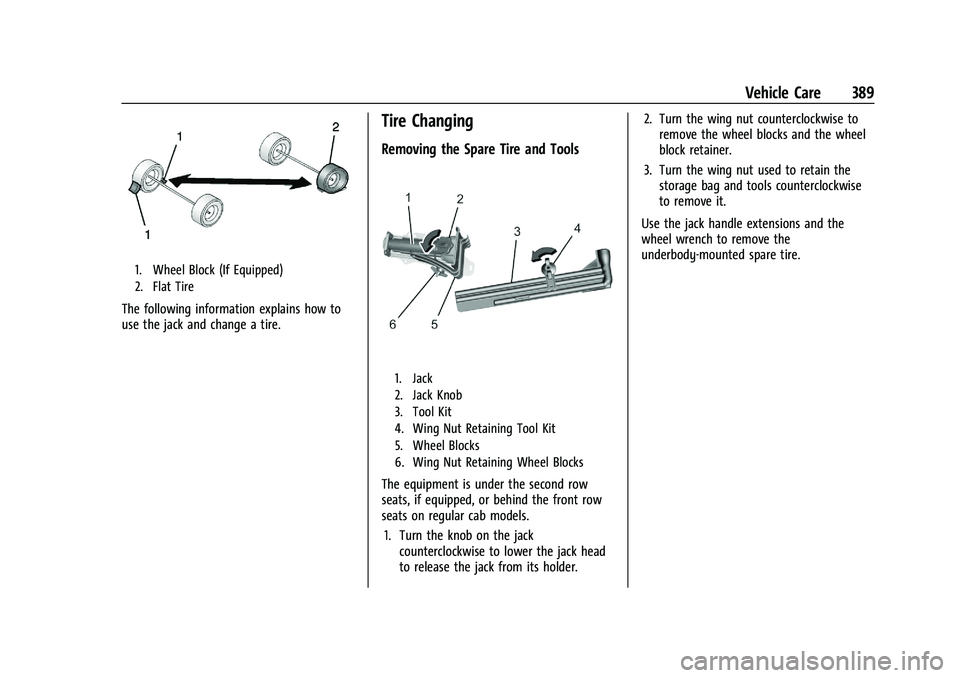 CHEVROLET SILVERADO 1500 2023  Owners Manual Chevrolet Silverado 1500 Owner Manual (GMNA-Localizing-U.S./Canada/
Mexico/Paraguay-16515119) - 2023 - CRC - 6/2/22
Vehicle Care 389
1. Wheel Block (If Equipped)
2. Flat Tire
The following information