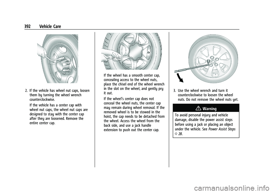 CHEVROLET SILVERADO 1500 2023  Owners Manual Chevrolet Silverado 1500 Owner Manual (GMNA-Localizing-U.S./Canada/
Mexico/Paraguay-16515119) - 2023 - CRC - 6/2/22
392 Vehicle Care
2. If the vehicle has wheel nut caps, loosenthem by turning the whe