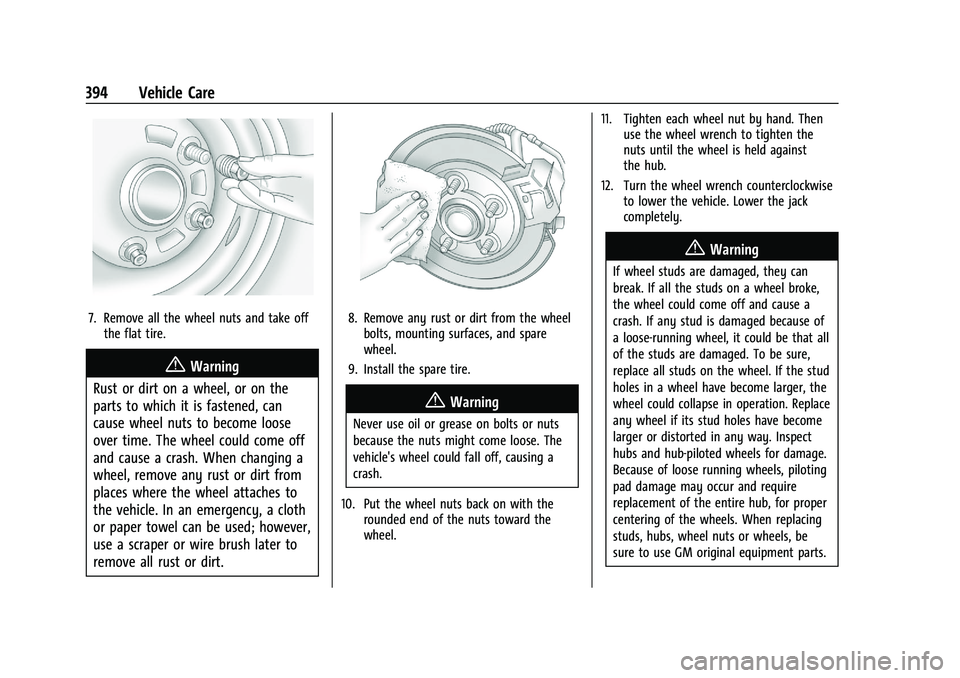 CHEVROLET SILVERADO 1500 2023  Owners Manual Chevrolet Silverado 1500 Owner Manual (GMNA-Localizing-U.S./Canada/
Mexico/Paraguay-16515119) - 2023 - CRC - 6/2/22
394 Vehicle Care
7. Remove all the wheel nuts and take offthe flat tire.
{Warning
Ru