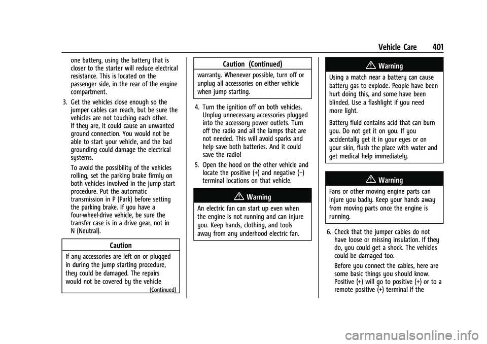 CHEVROLET SILVERADO 1500 2023  Owners Manual Chevrolet Silverado 1500 Owner Manual (GMNA-Localizing-U.S./Canada/
Mexico/Paraguay-16515119) - 2023 - CRC - 6/2/22
Vehicle Care 401
one battery, using the battery that is
closer to the starter will r