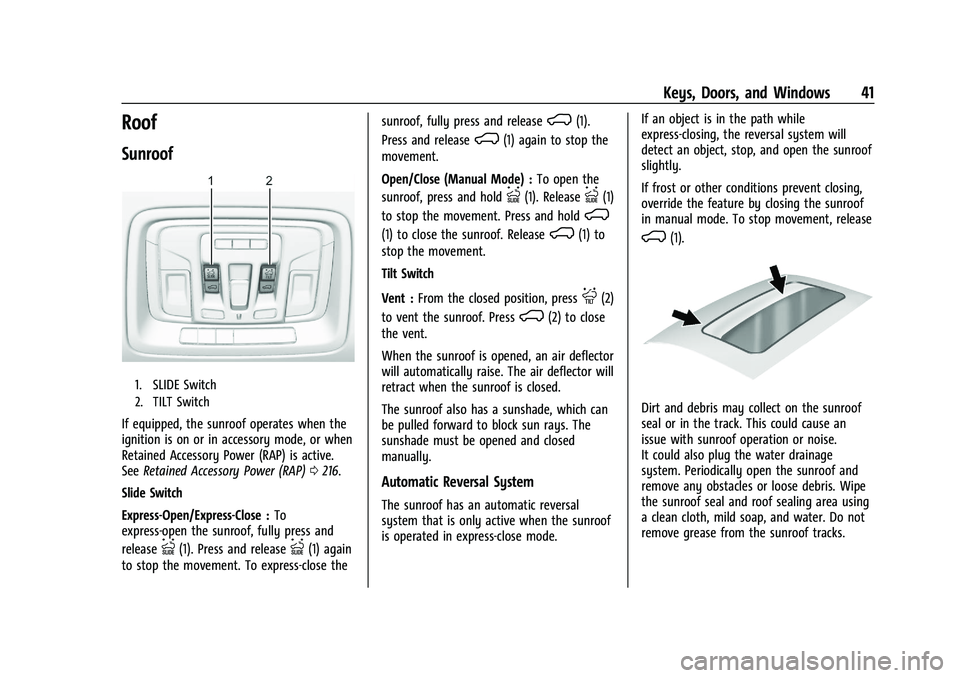 CHEVROLET SILVERADO 1500 2023 Service Manual Chevrolet Silverado 1500 Owner Manual (GMNA-Localizing-U.S./Canada/
Mexico/Paraguay-16515119) - 2023 - CRC - 6/2/22
Keys, Doors, and Windows 41
Roof
Sunroof
1. SLIDE Switch
2. TILT Switch
If equipped,
