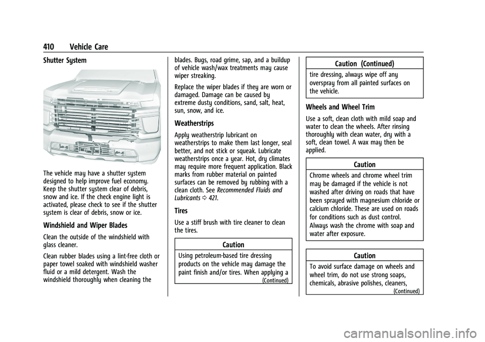 CHEVROLET SILVERADO 1500 2023  Owners Manual Chevrolet Silverado 1500 Owner Manual (GMNA-Localizing-U.S./Canada/
Mexico/Paraguay-16515119) - 2023 - CRC - 6/2/22
410 Vehicle Care
Shutter System
The vehicle may have a shutter system
designed to he