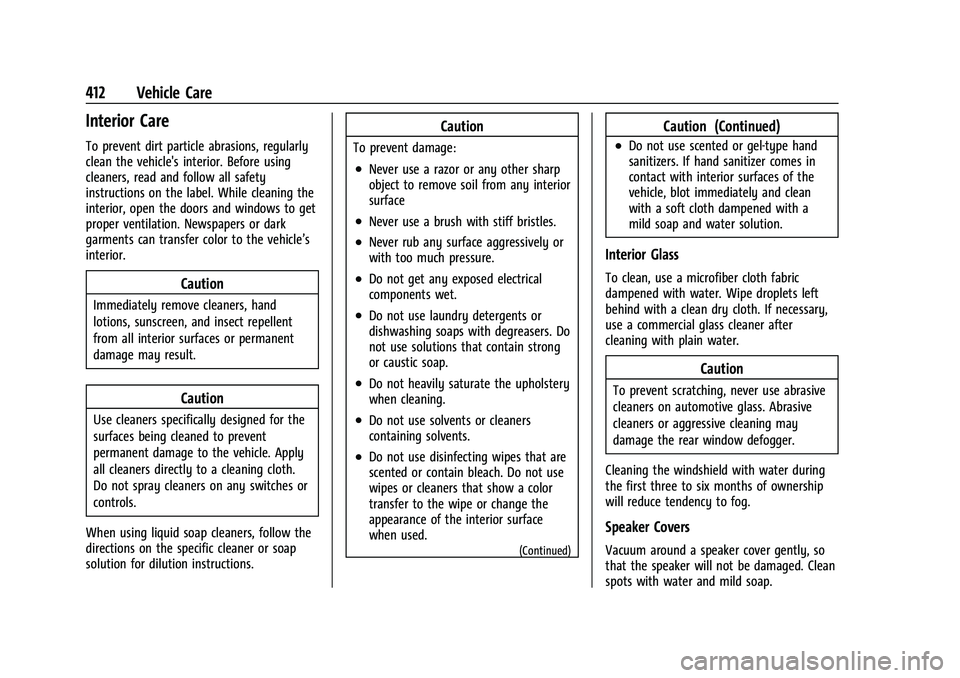CHEVROLET SILVERADO 1500 2023  Owners Manual Chevrolet Silverado 1500 Owner Manual (GMNA-Localizing-U.S./Canada/
Mexico/Paraguay-16515119) - 2023 - CRC - 6/2/22
412 Vehicle Care
Interior Care
To prevent dirt particle abrasions, regularly
clean t