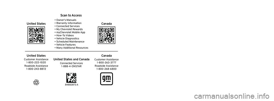 CHEVROLET SILVERADO 1500 2023  Owners Manual 2023  Silverado 1500
Scan to Access 
United States
United States and Canada
Connected Services1-888-4-ONSTAR Customer Assistance
1-800-263-3777
Canada
• Owner’s Manuals
• Warranty Information 
