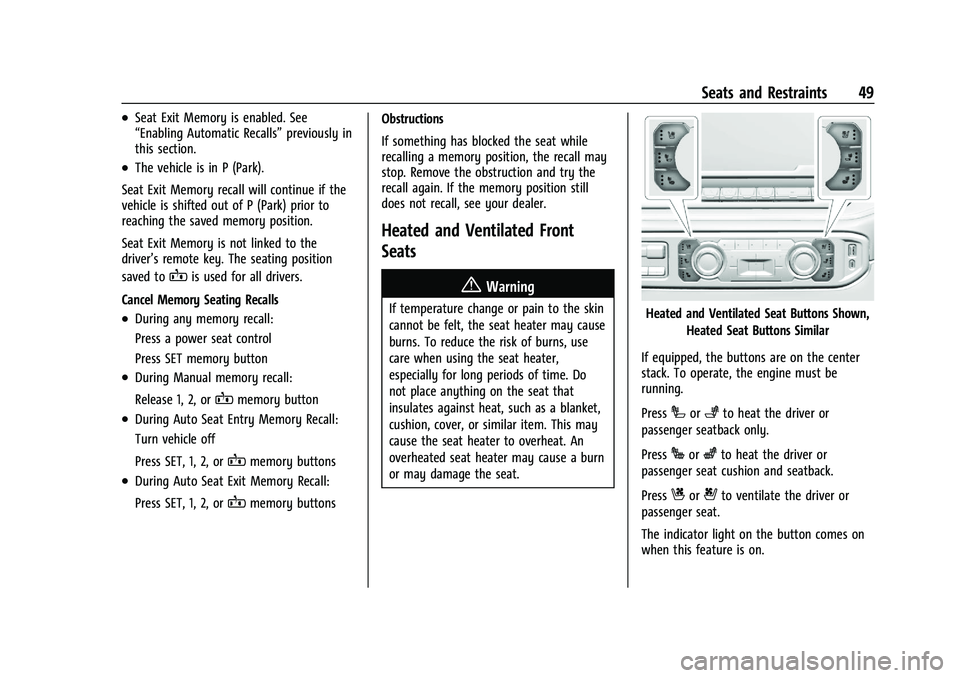 CHEVROLET SILVERADO 1500 2023  Owners Manual Chevrolet Silverado 1500 Owner Manual (GMNA-Localizing-U.S./Canada/
Mexico/Paraguay-16515119) - 2023 - CRC - 6/2/22
Seats and Restraints 49
.Seat Exit Memory is enabled. See
“Enabling Automatic Reca