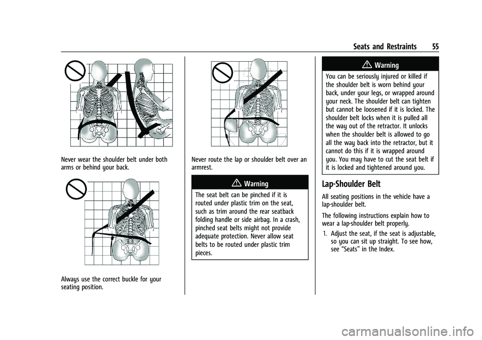 CHEVROLET SILVERADO 1500 2023 Workshop Manual Chevrolet Silverado 1500 Owner Manual (GMNA-Localizing-U.S./Canada/
Mexico/Paraguay-16515119) - 2023 - CRC - 6/2/22
Seats and Restraints 55
Never wear the shoulder belt under both
arms or behind your CHEVROLET SILVERADO 1500 2023 Workshop Manual Chevrolet Silverado 1500 Owner Manual (GMNA-Localizing-U.S./Canada/
Mexico/Paraguay-16515119) - 2023 - CRC - 6/2/22
Seats and Restraints 55
Never wear the shoulder belt under both
arms or behind your