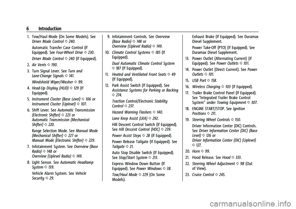 CHEVROLET SILVERADO 1500 2023 Owners Manual Chevrolet Silverado 1500 Owner Manual (GMNA-Localizing-U.S./Canada/
Mexico/Paraguay-16515119) - 2023 - CRC - 6/2/22
6 Introduction
1. Tow/Haul Mode (On Some Models). SeeDriver Mode Control 0240.
Autom CHEVROLET SILVERADO 1500 2023 Owners Manual Chevrolet Silverado 1500 Owner Manual (GMNA-Localizing-U.S./Canada/
Mexico/Paraguay-16515119) - 2023 - CRC - 6/2/22
6 Introduction
1. Tow/Haul Mode (On Some Models). SeeDriver Mode Control 0240.
Autom