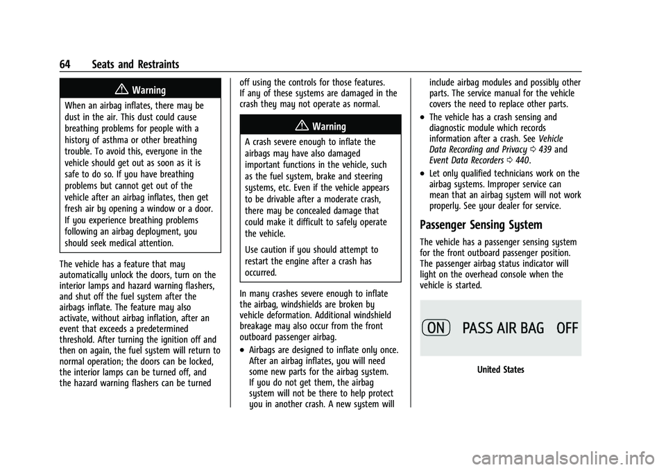 CHEVROLET SILVERADO 1500 2023 Owners Manual Chevrolet Silverado 1500 Owner Manual (GMNA-Localizing-U.S./Canada/
Mexico/Paraguay-16515119) - 2023 - CRC - 6/2/22
64 Seats and Restraints
{Warning
When an airbag inflates, there may be
dust in the a CHEVROLET SILVERADO 1500 2023 Owners Manual Chevrolet Silverado 1500 Owner Manual (GMNA-Localizing-U.S./Canada/
Mexico/Paraguay-16515119) - 2023 - CRC - 6/2/22
64 Seats and Restraints
{Warning
When an airbag inflates, there may be
dust in the a