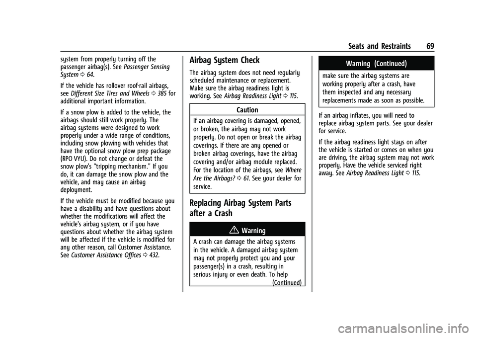 CHEVROLET SILVERADO 1500 2023  Owners Manual Chevrolet Silverado 1500 Owner Manual (GMNA-Localizing-U.S./Canada/
Mexico/Paraguay-16515119) - 2023 - CRC - 6/2/22
Seats and Restraints 69
system from properly turning off the
passenger airbag(s). Se