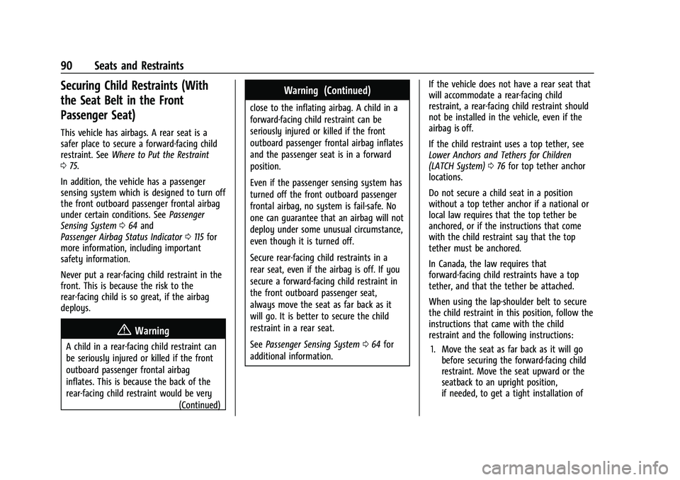 CHEVROLET SILVERADO 1500 2023 Owners Manual Chevrolet Silverado 1500 Owner Manual (GMNA-Localizing-U.S./Canada/
Mexico/Paraguay-16515119) - 2023 - CRC - 6/2/22
90 Seats and Restraints
Securing Child Restraints (With
the Seat Belt in the Front
P CHEVROLET SILVERADO 1500 2023 Owners Manual Chevrolet Silverado 1500 Owner Manual (GMNA-Localizing-U.S./Canada/
Mexico/Paraguay-16515119) - 2023 - CRC - 6/2/22
90 Seats and Restraints
Securing Child Restraints (With
the Seat Belt in the Front
P
