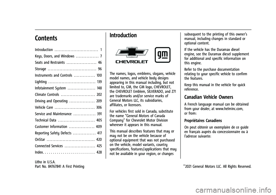 CHEVROLET SILVERADO 2500 2023 Owners Manual Chevrolet Silverado 2500 HD/3500 HD Owner Manual (GMNA-Localizing-U.
S./Canada/Mexico-15546003) - 2022 - CRC - 5/12/21
Contents
Introduction . . . . . . . . . . . . . . . . . . . . . . . . . . . . . . CHEVROLET SILVERADO 2500 2023 Owners Manual Chevrolet Silverado 2500 HD/3500 HD Owner Manual (GMNA-Localizing-U.
S./Canada/Mexico-15546003) - 2022 - CRC - 5/12/21
Contents
Introduction . . . . . . . . . . . . . . . . . . . . . . . . . . . . . .