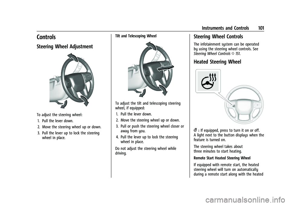 CHEVROLET SILVERADO 2500 2023 Owners Manual Chevrolet Silverado 2500 HD/3500 HD Owner Manual (GMNA-Localizing-U.
S./Canada/Mexico-15546003) - 2022 - CRC - 5/12/21
Instruments and Controls 101
Controls
Steering Wheel Adjustment
To adjust the ste CHEVROLET SILVERADO 2500 2023 Owners Manual Chevrolet Silverado 2500 HD/3500 HD Owner Manual (GMNA-Localizing-U.
S./Canada/Mexico-15546003) - 2022 - CRC - 5/12/21
Instruments and Controls 101
Controls
Steering Wheel Adjustment
To adjust the ste