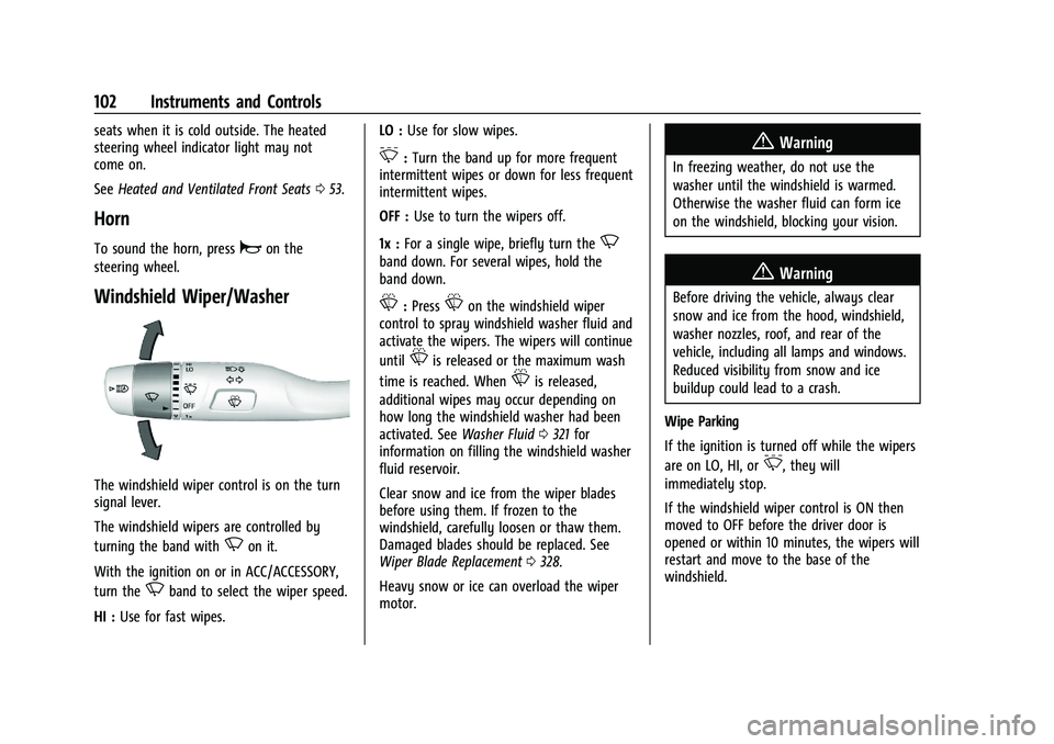CHEVROLET SILVERADO 2500 2023 Owners Manual Chevrolet Silverado 2500 HD/3500 HD Owner Manual (GMNA-Localizing-U.
S./Canada/Mexico-15546003) - 2022 - CRC - 5/12/21
102 Instruments and Controls
seats when it is cold outside. The heated
steering w CHEVROLET SILVERADO 2500 2023 Owners Manual Chevrolet Silverado 2500 HD/3500 HD Owner Manual (GMNA-Localizing-U.
S./Canada/Mexico-15546003) - 2022 - CRC - 5/12/21
102 Instruments and Controls
seats when it is cold outside. The heated
steering w