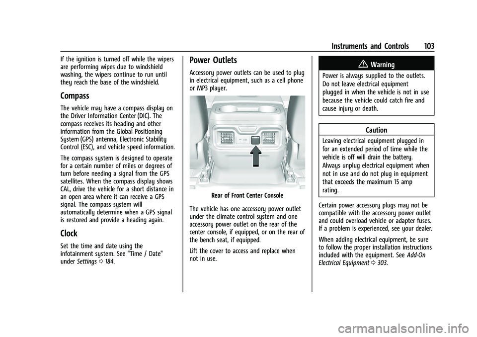CHEVROLET SILVERADO 2500 2023 Owners Manual Chevrolet Silverado 2500 HD/3500 HD Owner Manual (GMNA-Localizing-U.
S./Canada/Mexico-15546003) - 2022 - CRC - 5/12/21
Instruments and Controls 103
If the ignition is turned off while the wipers
are p CHEVROLET SILVERADO 2500 2023 Owners Manual Chevrolet Silverado 2500 HD/3500 HD Owner Manual (GMNA-Localizing-U.
S./Canada/Mexico-15546003) - 2022 - CRC - 5/12/21
Instruments and Controls 103
If the ignition is turned off while the wipers
are p