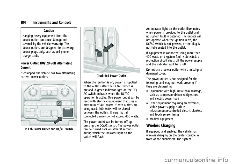 CHEVROLET SILVERADO 2500 2023 Owners Manual Chevrolet Silverado 2500 HD/3500 HD Owner Manual (GMNA-Localizing-U.
S./Canada/Mexico-15546003) - 2022 - CRC - 5/12/21
104 Instruments and Controls
Caution
Hanging heavy equipment from the
power outle CHEVROLET SILVERADO 2500 2023 Owners Manual Chevrolet Silverado 2500 HD/3500 HD Owner Manual (GMNA-Localizing-U.
S./Canada/Mexico-15546003) - 2022 - CRC - 5/12/21
104 Instruments and Controls
Caution
Hanging heavy equipment from the
power outle