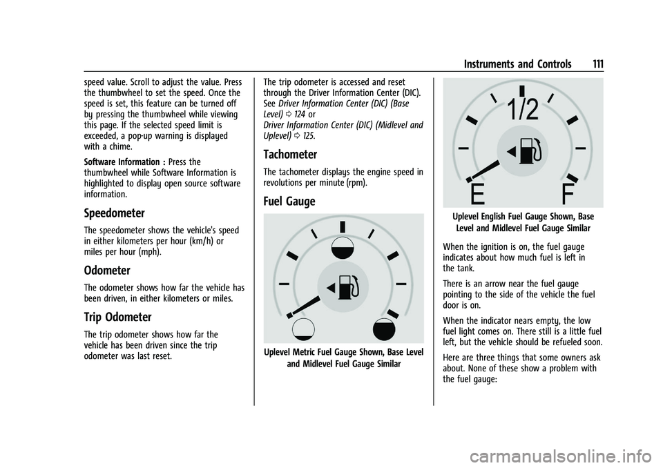 CHEVROLET SILVERADO 2500 2023 Owners Manual Chevrolet Silverado 2500 HD/3500 HD Owner Manual (GMNA-Localizing-U.
S./Canada/Mexico-15546003) - 2022 - CRC - 5/12/21
Instruments and Controls 111
speed value. Scroll to adjust the value. Press
the t CHEVROLET SILVERADO 2500 2023 Owners Manual Chevrolet Silverado 2500 HD/3500 HD Owner Manual (GMNA-Localizing-U.
S./Canada/Mexico-15546003) - 2022 - CRC - 5/12/21
Instruments and Controls 111
speed value. Scroll to adjust the value. Press
the t