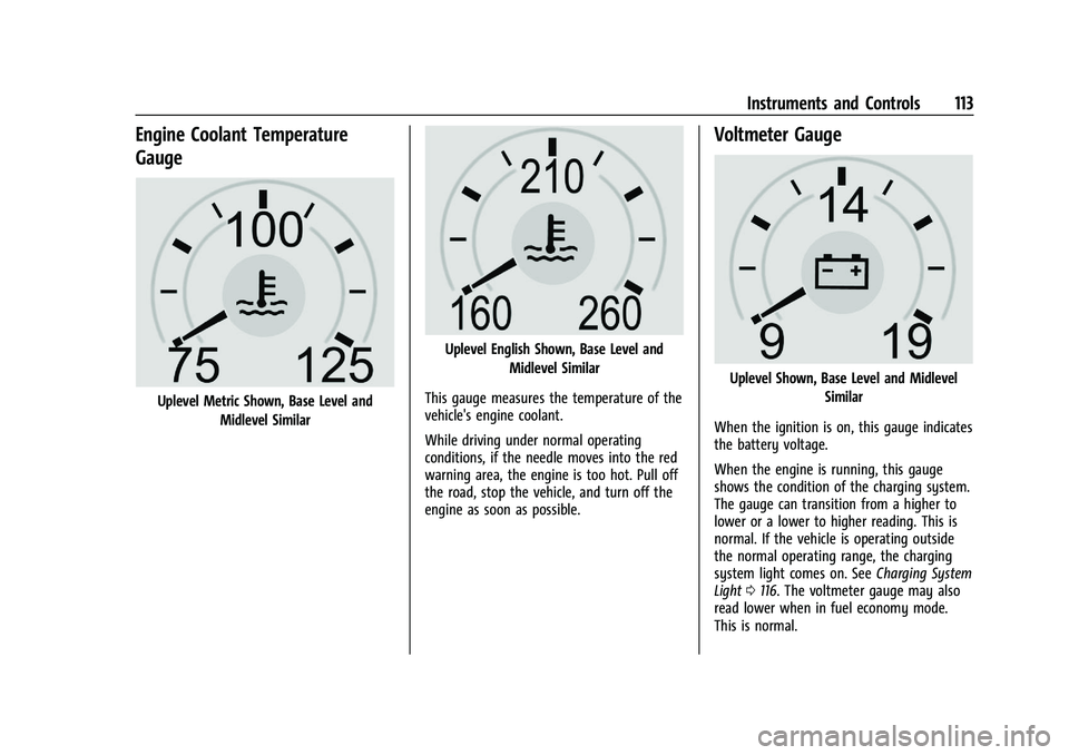 CHEVROLET SILVERADO 2500 2023 Owners Manual Chevrolet Silverado 2500 HD/3500 HD Owner Manual (GMNA-Localizing-U.
S./Canada/Mexico-15546003) - 2022 - CRC - 5/12/21
Instruments and Controls 113
Engine Coolant Temperature
Gauge
Uplevel Metric Show CHEVROLET SILVERADO 2500 2023 Owners Manual Chevrolet Silverado 2500 HD/3500 HD Owner Manual (GMNA-Localizing-U.
S./Canada/Mexico-15546003) - 2022 - CRC - 5/12/21
Instruments and Controls 113
Engine Coolant Temperature
Gauge
Uplevel Metric Show