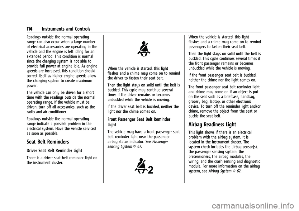 CHEVROLET SILVERADO 2500 2023  Owners Manual Chevrolet Silverado 2500 HD/3500 HD Owner Manual (GMNA-Localizing-U.
S./Canada/Mexico-15546003) - 2022 - CRC - 5/12/21
114 Instruments and Controls
Readings outside the normal operating
range can also