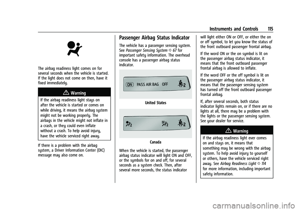 CHEVROLET SILVERADO 2500 2023 Owners Manual Chevrolet Silverado 2500 HD/3500 HD Owner Manual (GMNA-Localizing-U.
S./Canada/Mexico-15546003) - 2022 - CRC - 5/12/21
Instruments and Controls 115
The airbag readiness light comes on for
several seco CHEVROLET SILVERADO 2500 2023 Owners Manual Chevrolet Silverado 2500 HD/3500 HD Owner Manual (GMNA-Localizing-U.
S./Canada/Mexico-15546003) - 2022 - CRC - 5/12/21
Instruments and Controls 115
The airbag readiness light comes on for
several seco
