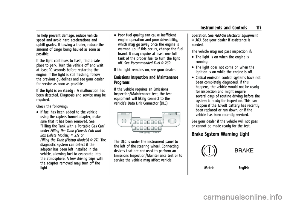 CHEVROLET SILVERADO 2500 2023 Owners Manual Chevrolet Silverado 2500 HD/3500 HD Owner Manual (GMNA-Localizing-U.
S./Canada/Mexico-15546003) - 2022 - CRC - 5/12/21
Instruments and Controls 117
To help prevent damage, reduce vehicle
speed and avo CHEVROLET SILVERADO 2500 2023 Owners Manual Chevrolet Silverado 2500 HD/3500 HD Owner Manual (GMNA-Localizing-U.
S./Canada/Mexico-15546003) - 2022 - CRC - 5/12/21
Instruments and Controls 117
To help prevent damage, reduce vehicle
speed and avo