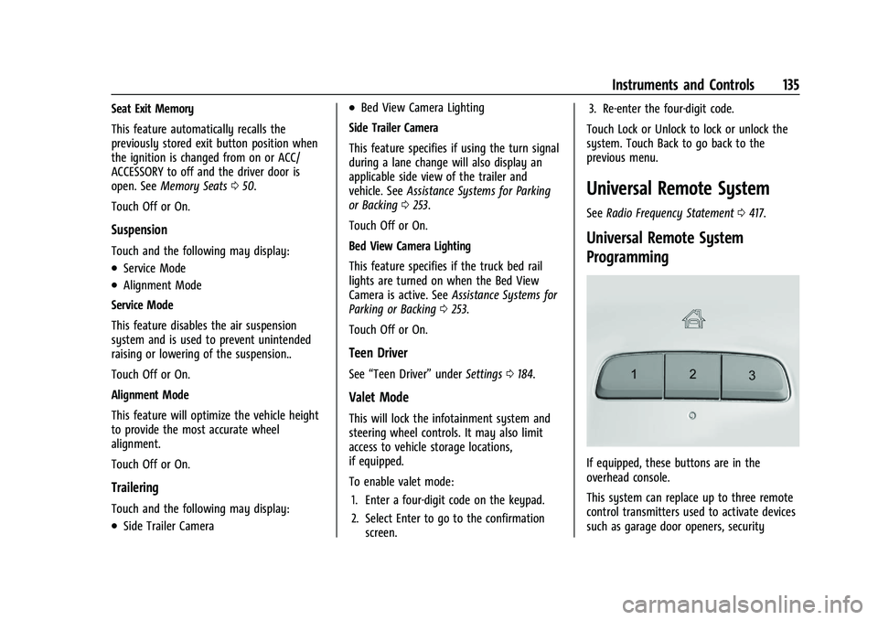 CHEVROLET SILVERADO 2500 2023 Owners Manual Chevrolet Silverado 2500 HD/3500 HD Owner Manual (GMNA-Localizing-U.
S./Canada/Mexico-15546003) - 2022 - CRC - 5/12/21
Instruments and Controls 135
Seat Exit Memory
This feature automatically recalls CHEVROLET SILVERADO 2500 2023 Owners Manual Chevrolet Silverado 2500 HD/3500 HD Owner Manual (GMNA-Localizing-U.
S./Canada/Mexico-15546003) - 2022 - CRC - 5/12/21
Instruments and Controls 135
Seat Exit Memory
This feature automatically recalls