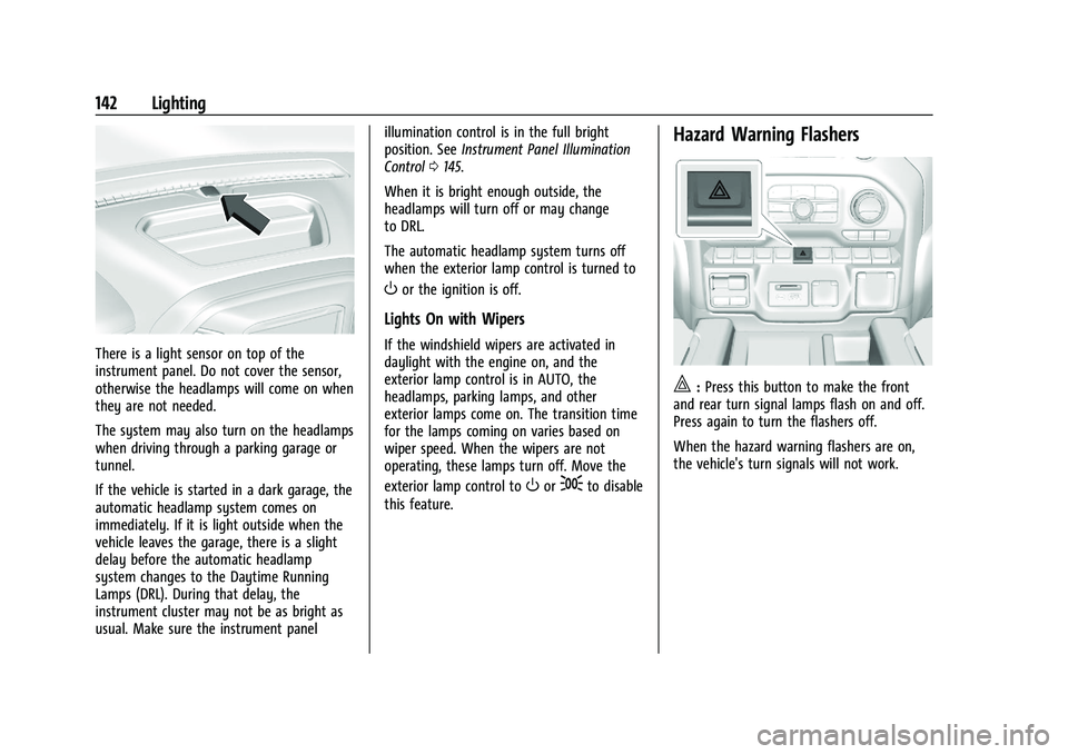 CHEVROLET SILVERADO 2500 2023 Owners Manual Chevrolet Silverado 2500 HD/3500 HD Owner Manual (GMNA-Localizing-U.
S./Canada/Mexico-15546003) - 2022 - CRC - 5/5/21
142 Lighting
There is a light sensor on top of the
instrument panel. Do not cover CHEVROLET SILVERADO 2500 2023 Owners Manual Chevrolet Silverado 2500 HD/3500 HD Owner Manual (GMNA-Localizing-U.
S./Canada/Mexico-15546003) - 2022 - CRC - 5/5/21
142 Lighting
There is a light sensor on top of the
instrument panel. Do not cover