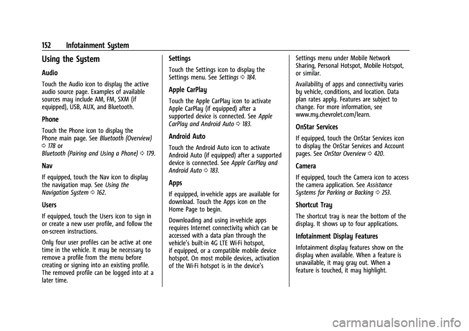 CHEVROLET SILVERADO 2500 2023  Owners Manual Chevrolet Silverado 2500 HD/3500 HD Owner Manual (GMNA-Localizing-U.
S./Canada/Mexico-15546003) - 2022 - CRC - 5/5/21
152 Infotainment System
Using the System
Audio
Touch the Audio icon to display the