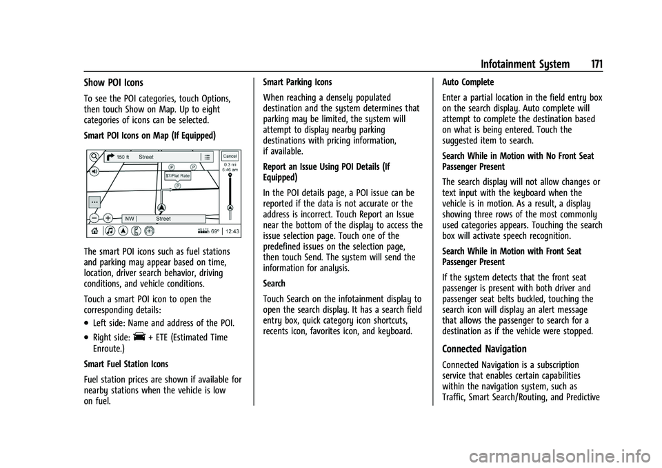 CHEVROLET SILVERADO 2500 2023 Owners Manual Chevrolet Silverado 2500 HD/3500 HD Owner Manual (GMNA-Localizing-U.
S./Canada/Mexico-15546003) - 2022 - CRC - 5/5/21
Infotainment System 171
Show POI Icons
To see the POI categories, touch Options,
t CHEVROLET SILVERADO 2500 2023 Owners Manual Chevrolet Silverado 2500 HD/3500 HD Owner Manual (GMNA-Localizing-U.
S./Canada/Mexico-15546003) - 2022 - CRC - 5/5/21
Infotainment System 171
Show POI Icons
To see the POI categories, touch Options,
t