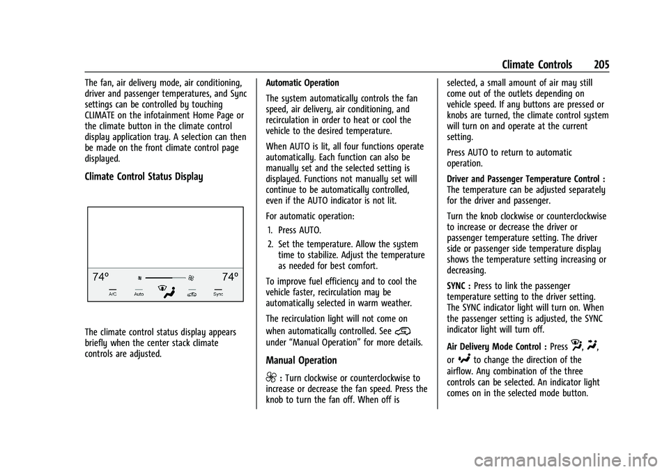 CHEVROLET SILVERADO 2500 2023 Owners Manual Chevrolet Silverado 2500 HD/3500 HD Owner Manual (GMNA-Localizing-U.
S./Canada/Mexico-15546003) - 2022 - CRC - 5/5/21
Climate Controls 205
The fan, air delivery mode, air conditioning,
driver and pass CHEVROLET SILVERADO 2500 2023 Owners Manual Chevrolet Silverado 2500 HD/3500 HD Owner Manual (GMNA-Localizing-U.
S./Canada/Mexico-15546003) - 2022 - CRC - 5/5/21
Climate Controls 205
The fan, air delivery mode, air conditioning,
driver and pass