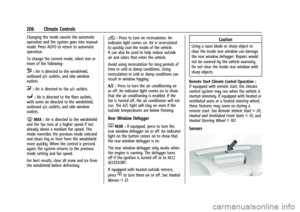 CHEVROLET SILVERADO 2500 2023 Owners Manual Chevrolet Silverado 2500 HD/3500 HD Owner Manual (GMNA-Localizing-U.
S./Canada/Mexico-15546003) - 2022 - CRC - 5/5/21
206 Climate Controls
Changing the mode cancels the automatic
operation and the sys CHEVROLET SILVERADO 2500 2023 Owners Manual Chevrolet Silverado 2500 HD/3500 HD Owner Manual (GMNA-Localizing-U.
S./Canada/Mexico-15546003) - 2022 - CRC - 5/5/21
206 Climate Controls
Changing the mode cancels the automatic
operation and the sys
