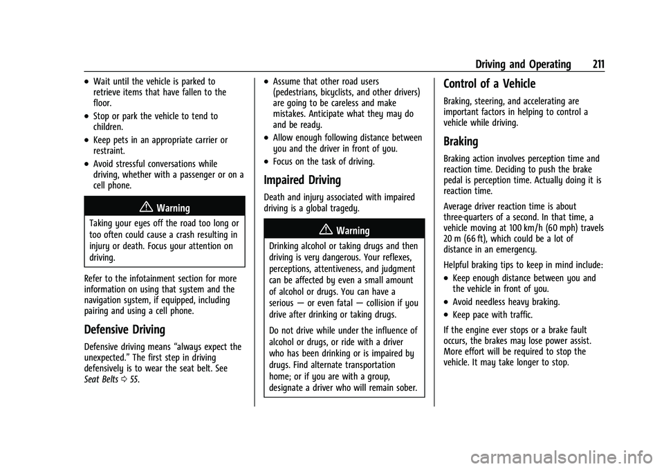 CHEVROLET SILVERADO 2500 2023  Owners Manual Chevrolet Silverado 2500 HD/3500 HD Owner Manual (GMNA-Localizing-U.
S./Canada/Mexico-15546003) - 2022 - CRC - 5/5/21
Driving and Operating 211
.Wait until the vehicle is parked to
retrieve items that