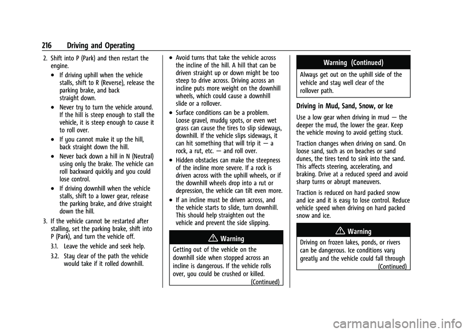 CHEVROLET SILVERADO 2500 2023 Owners Manual Chevrolet Silverado 2500 HD/3500 HD Owner Manual (GMNA-Localizing-U.
S./Canada/Mexico-15546003) - 2022 - CRC - 5/5/21
216 Driving and Operating
2. Shift into P (Park) and then restart theengine.
.If d CHEVROLET SILVERADO 2500 2023 Owners Manual Chevrolet Silverado 2500 HD/3500 HD Owner Manual (GMNA-Localizing-U.
S./Canada/Mexico-15546003) - 2022 - CRC - 5/5/21
216 Driving and Operating
2. Shift into P (Park) and then restart theengine.
.If d