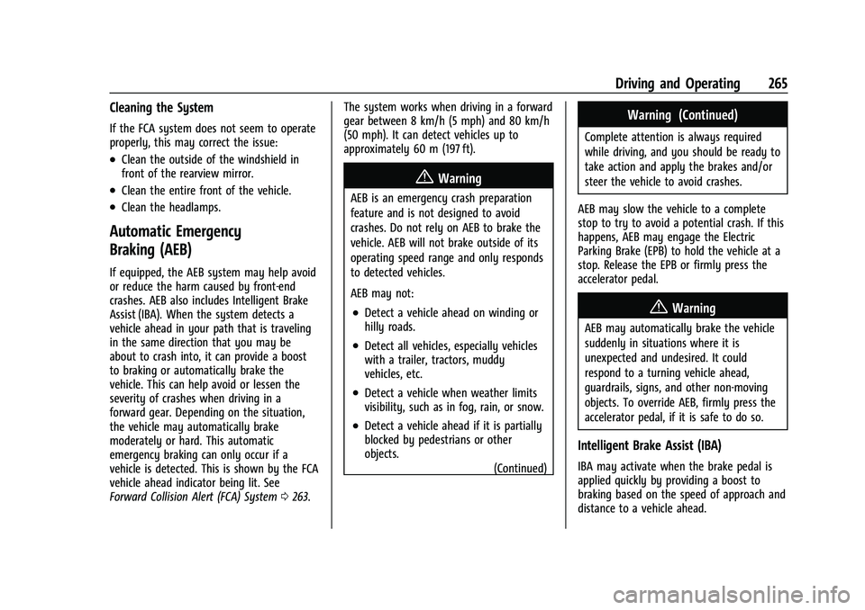 CHEVROLET SILVERADO 2500 2023 Owners Manual Chevrolet Silverado 2500 HD/3500 HD Owner Manual (GMNA-Localizing-U.
S./Canada/Mexico-15546003) - 2022 - CRC - 5/5/21
Driving and Operating 265
Cleaning the System
If the FCA system does not seem to o CHEVROLET SILVERADO 2500 2023 Owners Manual Chevrolet Silverado 2500 HD/3500 HD Owner Manual (GMNA-Localizing-U.
S./Canada/Mexico-15546003) - 2022 - CRC - 5/5/21
Driving and Operating 265
Cleaning the System
If the FCA system does not seem to o