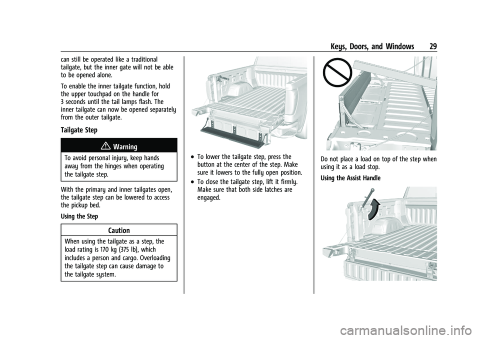 CHEVROLET SILVERADO 2500 2023 Owners Manual Chevrolet Silverado 2500 HD/3500 HD Owner Manual (GMNA-Localizing-U.
S./Canada/Mexico-15546003) - 2022 - CRC - 5/12/21
Keys, Doors, and Windows 29
can still be operated like a traditional
tailgate, bu CHEVROLET SILVERADO 2500 2023 Owners Manual Chevrolet Silverado 2500 HD/3500 HD Owner Manual (GMNA-Localizing-U.
S./Canada/Mexico-15546003) - 2022 - CRC - 5/12/21
Keys, Doors, and Windows 29
can still be operated like a traditional
tailgate, bu