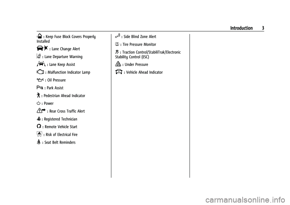 CHEVROLET SILVERADO 2500 2023  Owners Manual Chevrolet Silverado 2500 HD/3500 HD Owner Manual (GMNA-Localizing-U.
S./Canada/Mexico-15546003) - 2022 - CRC - 5/12/21
Introduction 3
Q:Keep Fuse Block Covers Properly
Installed
|: Lane Change Alert
@