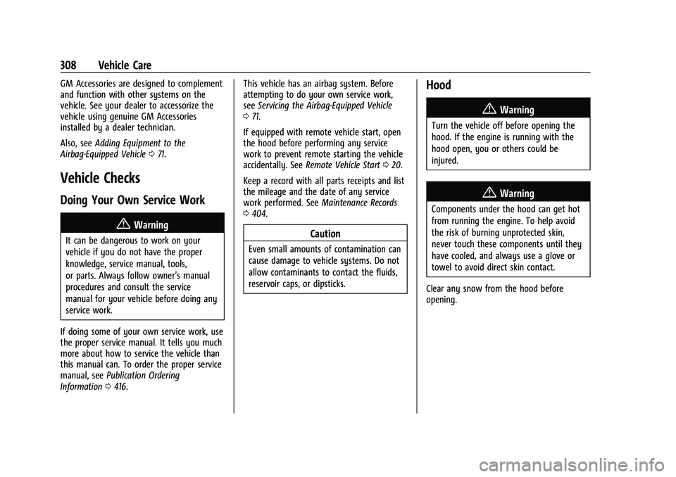 CHEVROLET SILVERADO 2500 2023 Owners Manual Chevrolet Silverado 2500 HD/3500 HD Owner Manual (GMNA-Localizing-U.
S./Canada/Mexico-15546003) - 2022 - CRC - 5/5/21
308 Vehicle Care
GM Accessories are designed to complement
and function with other CHEVROLET SILVERADO 2500 2023 Owners Manual Chevrolet Silverado 2500 HD/3500 HD Owner Manual (GMNA-Localizing-U.
S./Canada/Mexico-15546003) - 2022 - CRC - 5/5/21
308 Vehicle Care
GM Accessories are designed to complement
and function with other