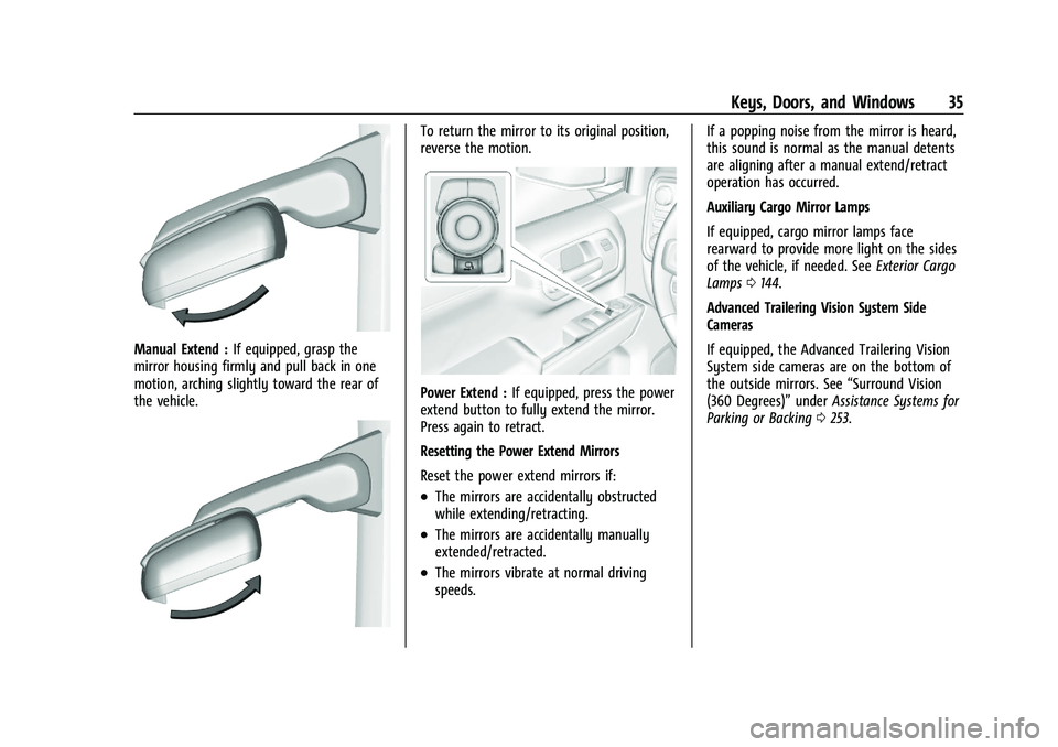 CHEVROLET SILVERADO 2500 2023  Owners Manual Chevrolet Silverado 2500 HD/3500 HD Owner Manual (GMNA-Localizing-U.
S./Canada/Mexico-15546003) - 2022 - CRC - 5/12/21
Keys, Doors, and Windows 35
Manual Extend :If equipped, grasp the
mirror housing 