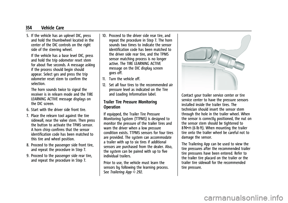 CHEVROLET SILVERADO 2500 2023 Owners Manual Chevrolet Silverado 2500 HD/3500 HD Owner Manual (GMNA-Localizing-U.
S./Canada/Mexico-15546003) - 2022 - CRC - 5/5/21
354 Vehicle Care
5. If the vehicle has an uplevel DIC, pressand hold the thumbwhee CHEVROLET SILVERADO 2500 2023 Owners Manual Chevrolet Silverado 2500 HD/3500 HD Owner Manual (GMNA-Localizing-U.
S./Canada/Mexico-15546003) - 2022 - CRC - 5/5/21
354 Vehicle Care
5. If the vehicle has an uplevel DIC, pressand hold the thumbwhee