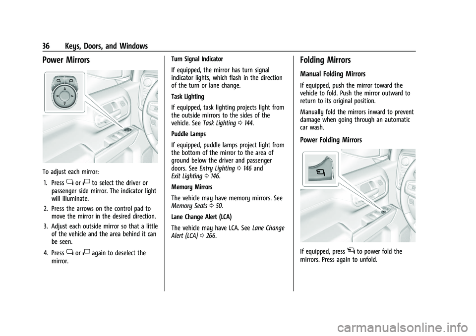 CHEVROLET SILVERADO 2500 2023  Owners Manual Chevrolet Silverado 2500 HD/3500 HD Owner Manual (GMNA-Localizing-U.
S./Canada/Mexico-15546003) - 2022 - CRC - 5/12/21
36 Keys, Doors, and Windows
Power Mirrors
To adjust each mirror:1. Press
jor|to s
