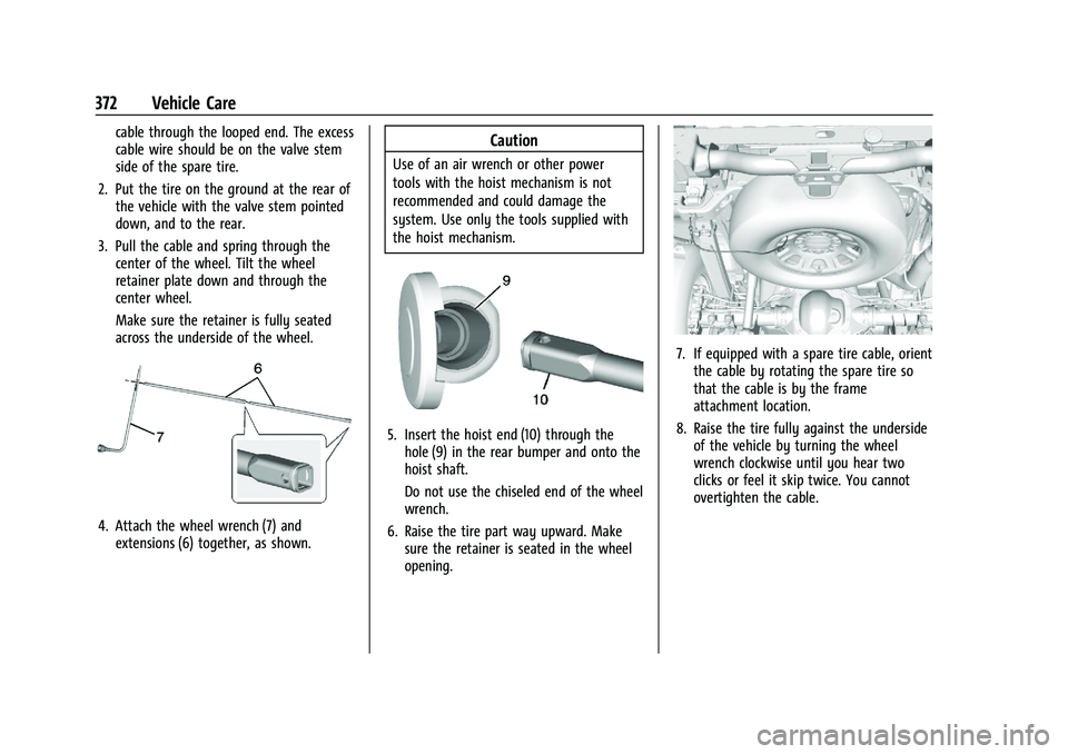CHEVROLET SILVERADO 2500 2023 Owners Manual Chevrolet Silverado 2500 HD/3500 HD Owner Manual (GMNA-Localizing-U.
S./Canada/Mexico-15546003) - 2022 - CRC - 5/5/21
372 Vehicle Care
cable through the looped end. The excess
cable wire should be on CHEVROLET SILVERADO 2500 2023 Owners Manual Chevrolet Silverado 2500 HD/3500 HD Owner Manual (GMNA-Localizing-U.
S./Canada/Mexico-15546003) - 2022 - CRC - 5/5/21
372 Vehicle Care
cable through the looped end. The excess
cable wire should be on