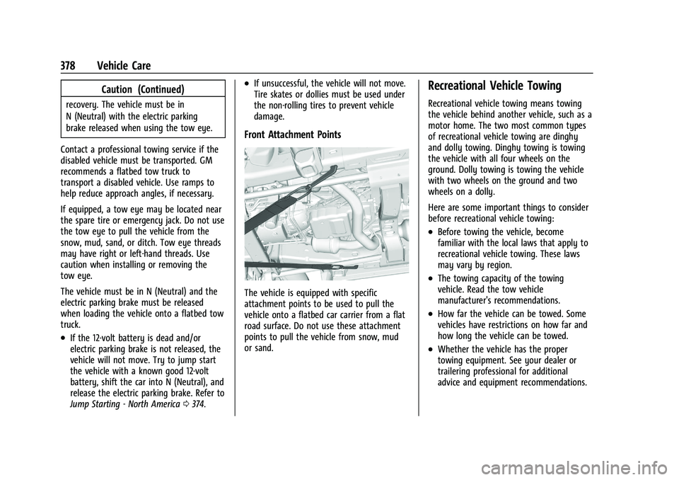 CHEVROLET SILVERADO 2500 2023 Owners Manual Chevrolet Silverado 2500 HD/3500 HD Owner Manual (GMNA-Localizing-U.
S./Canada/Mexico-15546003) - 2022 - CRC - 5/5/21
378 Vehicle Care
Caution (Continued)
recovery. The vehicle must be in
N (Neutral) CHEVROLET SILVERADO 2500 2023 Owners Manual Chevrolet Silverado 2500 HD/3500 HD Owner Manual (GMNA-Localizing-U.
S./Canada/Mexico-15546003) - 2022 - CRC - 5/5/21
378 Vehicle Care
Caution (Continued)
recovery. The vehicle must be in
N (Neutral)