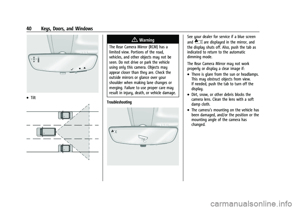 CHEVROLET SILVERADO 2500 2023 Service Manual Chevrolet Silverado 2500 HD/3500 HD Owner Manual (GMNA-Localizing-U.
S./Canada/Mexico-15546003) - 2022 - CRC - 5/12/21
40 Keys, Doors, and Windows
.Tilt
{Warning
The Rear Camera Mirror (RCM) has a
lim CHEVROLET SILVERADO 2500 2023 Service Manual Chevrolet Silverado 2500 HD/3500 HD Owner Manual (GMNA-Localizing-U.
S./Canada/Mexico-15546003) - 2022 - CRC - 5/12/21
40 Keys, Doors, and Windows
.Tilt
{Warning
The Rear Camera Mirror (RCM) has a
lim