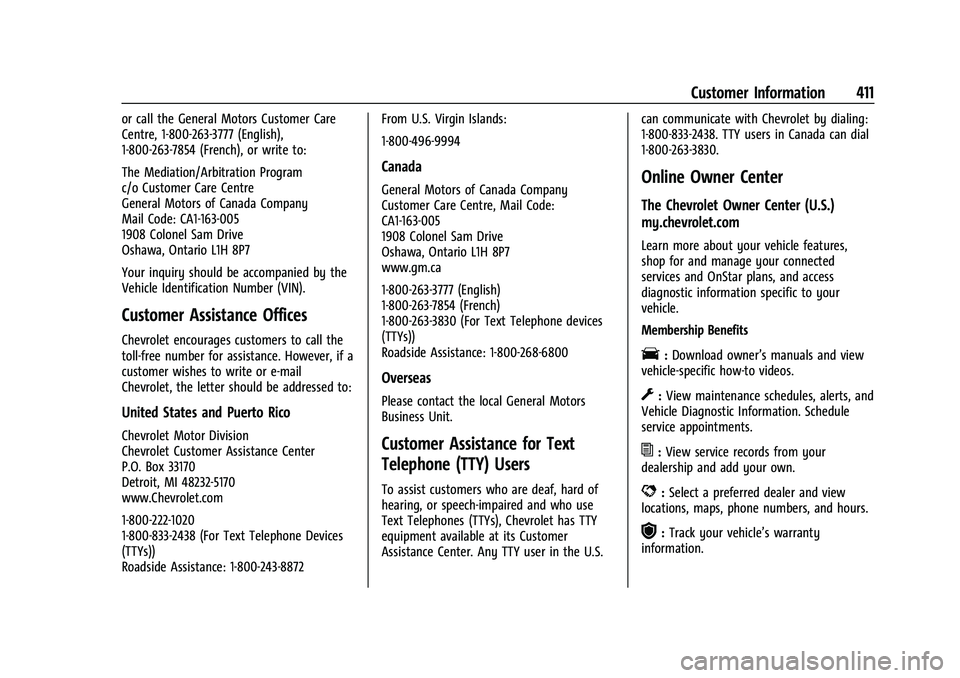 CHEVROLET SILVERADO 2500 2023 Owners Manual Chevrolet Silverado 2500 HD/3500 HD Owner Manual (GMNA-Localizing-U.
S./Canada/Mexico-15546003) - 2022 - CRC - 5/5/21
Customer Information 411
or call the General Motors Customer Care
Centre, 1-800-26 CHEVROLET SILVERADO 2500 2023 Owners Manual Chevrolet Silverado 2500 HD/3500 HD Owner Manual (GMNA-Localizing-U.
S./Canada/Mexico-15546003) - 2022 - CRC - 5/5/21
Customer Information 411
or call the General Motors Customer Care
Centre, 1-800-26
