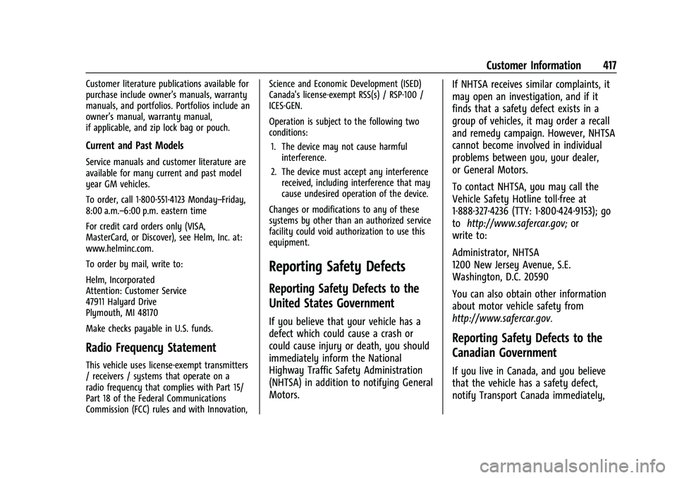 CHEVROLET SILVERADO 2500 2023 Owners Manual Chevrolet Silverado 2500 HD/3500 HD Owner Manual (GMNA-Localizing-U.
S./Canada/Mexico-15546003) - 2022 - CRC - 5/5/21
Customer Information 417
Customer literature publications available for
purchase i CHEVROLET SILVERADO 2500 2023 Owners Manual Chevrolet Silverado 2500 HD/3500 HD Owner Manual (GMNA-Localizing-U.
S./Canada/Mexico-15546003) - 2022 - CRC - 5/5/21
Customer Information 417
Customer literature publications available for
purchase i