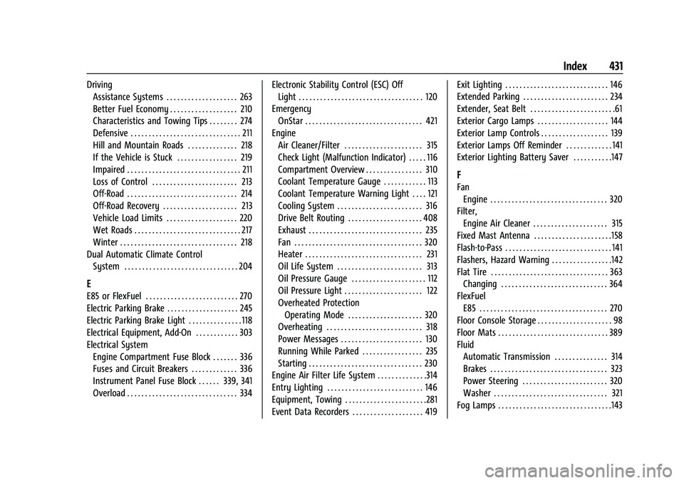 CHEVROLET SILVERADO 2500 2023  Owners Manual Chevrolet Silverado 2500 HD/3500 HD Owner Manual (GMNA-Localizing-U.
S./Canada/Mexico-15546003) - 2022 - CRC - 5/5/21
Index 431
DrivingAssistance Systems . . . . . . . . . . . . . . . . . . . . 263
Be