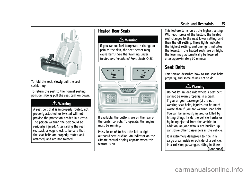 CHEVROLET SILVERADO 2500 2023  Owners Manual Chevrolet Silverado 2500 HD/3500 HD Owner Manual (GMNA-Localizing-U.
S./Canada/Mexico-15546003) - 2022 - CRC - 5/5/21
Seats and Restraints 55
To fold the seat, slowly pull the seat
cushion up.
To retu