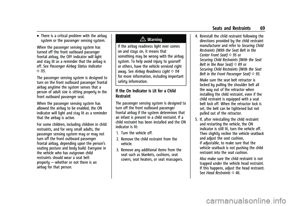 CHEVROLET SILVERADO 2500 2023 Repair Manual Chevrolet Silverado 2500 HD/3500 HD Owner Manual (GMNA-Localizing-U.
S./Canada/Mexico-15546003) - 2022 - CRC - 5/5/21
Seats and Restraints 69
.There is a critical problem with the airbag
system or the CHEVROLET SILVERADO 2500 2023 Repair Manual Chevrolet Silverado 2500 HD/3500 HD Owner Manual (GMNA-Localizing-U.
S./Canada/Mexico-15546003) - 2022 - CRC - 5/5/21
Seats and Restraints 69
.There is a critical problem with the airbag
system or the