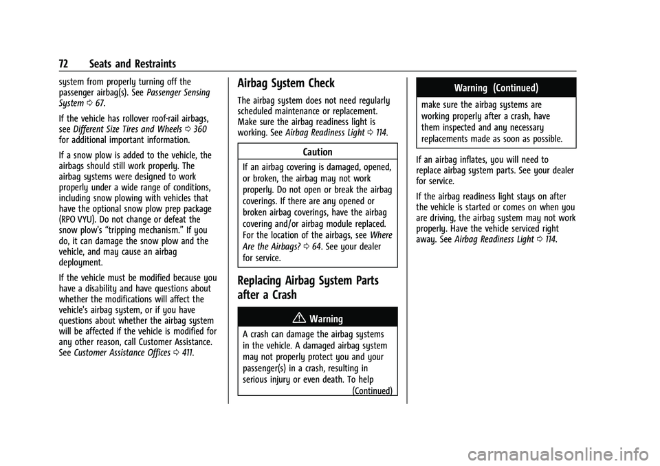 CHEVROLET SILVERADO 2500 2023  Owners Manual Chevrolet Silverado 2500 HD/3500 HD Owner Manual (GMNA-Localizing-U.
S./Canada/Mexico-15546003) - 2022 - CRC - 5/5/21
72 Seats and Restraints
system from properly turning off the
passenger airbag(s). 