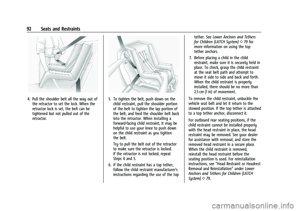 CHEVROLET SILVERADO 2500 2023 Owners Manual Chevrolet Silverado 2500 HD/3500 HD Owner Manual (GMNA-Localizing-U.
S./Canada/Mexico-15546003) - 2022 - CRC - 5/5/21
92 Seats and Restraints
4. Pull the shoulder belt all the way out ofthe retractor CHEVROLET SILVERADO 2500 2023 Owners Manual Chevrolet Silverado 2500 HD/3500 HD Owner Manual (GMNA-Localizing-U.
S./Canada/Mexico-15546003) - 2022 - CRC - 5/5/21
92 Seats and Restraints
4. Pull the shoulder belt all the way out ofthe retractor