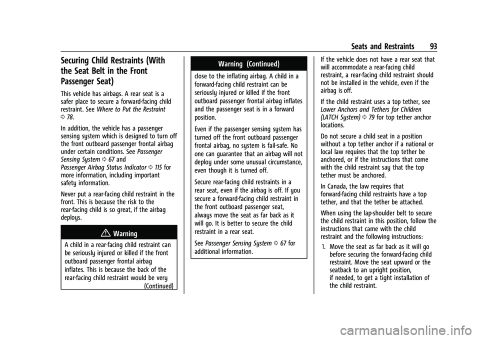 CHEVROLET SILVERADO 2500 2023 Owners Manual Chevrolet Silverado 2500 HD/3500 HD Owner Manual (GMNA-Localizing-U.
S./Canada/Mexico-15546003) - 2022 - CRC - 5/5/21
Seats and Restraints 93
Securing Child Restraints (With
the Seat Belt in the Front CHEVROLET SILVERADO 2500 2023 Owners Manual Chevrolet Silverado 2500 HD/3500 HD Owner Manual (GMNA-Localizing-U.
S./Canada/Mexico-15546003) - 2022 - CRC - 5/5/21
Seats and Restraints 93
Securing Child Restraints (With
the Seat Belt in the Front
